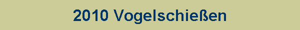 2010 Vogelschieen