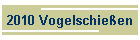 2010 Vogelschieen